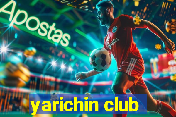 yarichin club